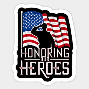 Honoring our Heroes | veteran lover gifts Sticker